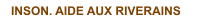INSON. AIDE AUX RIVERAINS