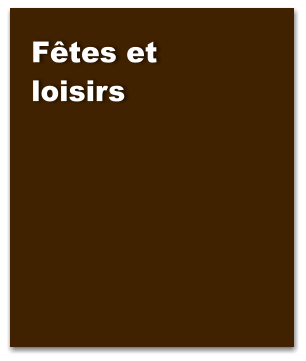 Ftes et loisirs