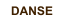 DANSE