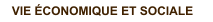 VIE CONOMIQUE ET SOCIALE